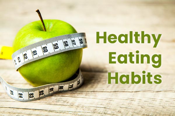 Healthy Eating Habits to Help You Feel Your Best